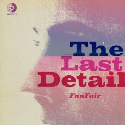 The Last Detail "Fun Fair" Single Digital