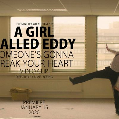 A Girl Called Eddy "Someone’s Gonna Break Your Heart"