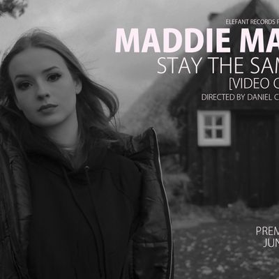 Maddie Mae "Stay The Same"