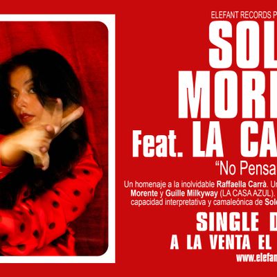 SOLEA MORENTE feat LA CASA AZUL "No Pensar En Ti" Single