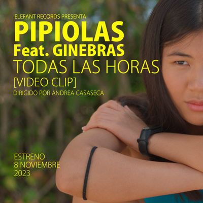 PIPIOLAS (feat. GINEBRAS) "Todas Las Horas" Single Digital