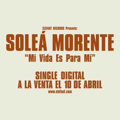 SOLEÁ MORENTE " Mi Vida Es Para Mí" Single Digital