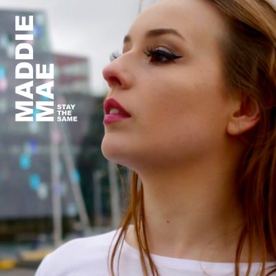 Maddie Mae "Stay The Same" Digital Single