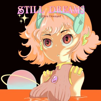 Still Dreams "Ultra Doomed" Single Digital