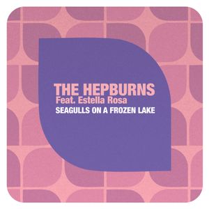 THE HEPBURNS (feat. Estella Rosa) 