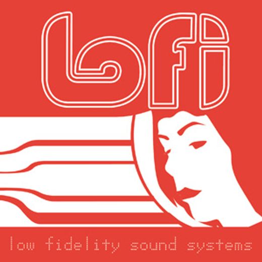 Low Fidelity Sound Systems