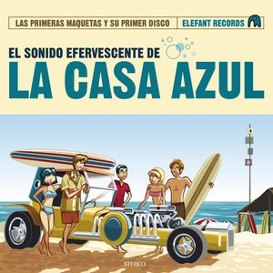 El Sonido Efervescente De La Casa Azul