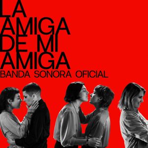 La Amiga De Mi Amiga [Original Motion Picture Soundtrack]