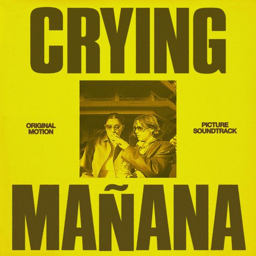 Crying Mañana [Original Motion Picture Soundtrack]
