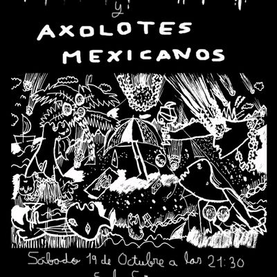 Papa Topo + Axolotes Mexicanos