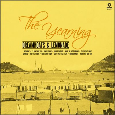 The Yearning "Dreamboats & Lemonade"