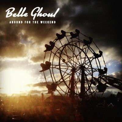 Belle Ghoul "Around For The Weekend" Digital Single cover