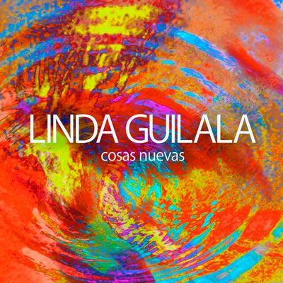 Linda Guilala "Cosas Nuevas" Single Digital Portada