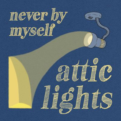Attic Lights "Never By Myself" Single Digital