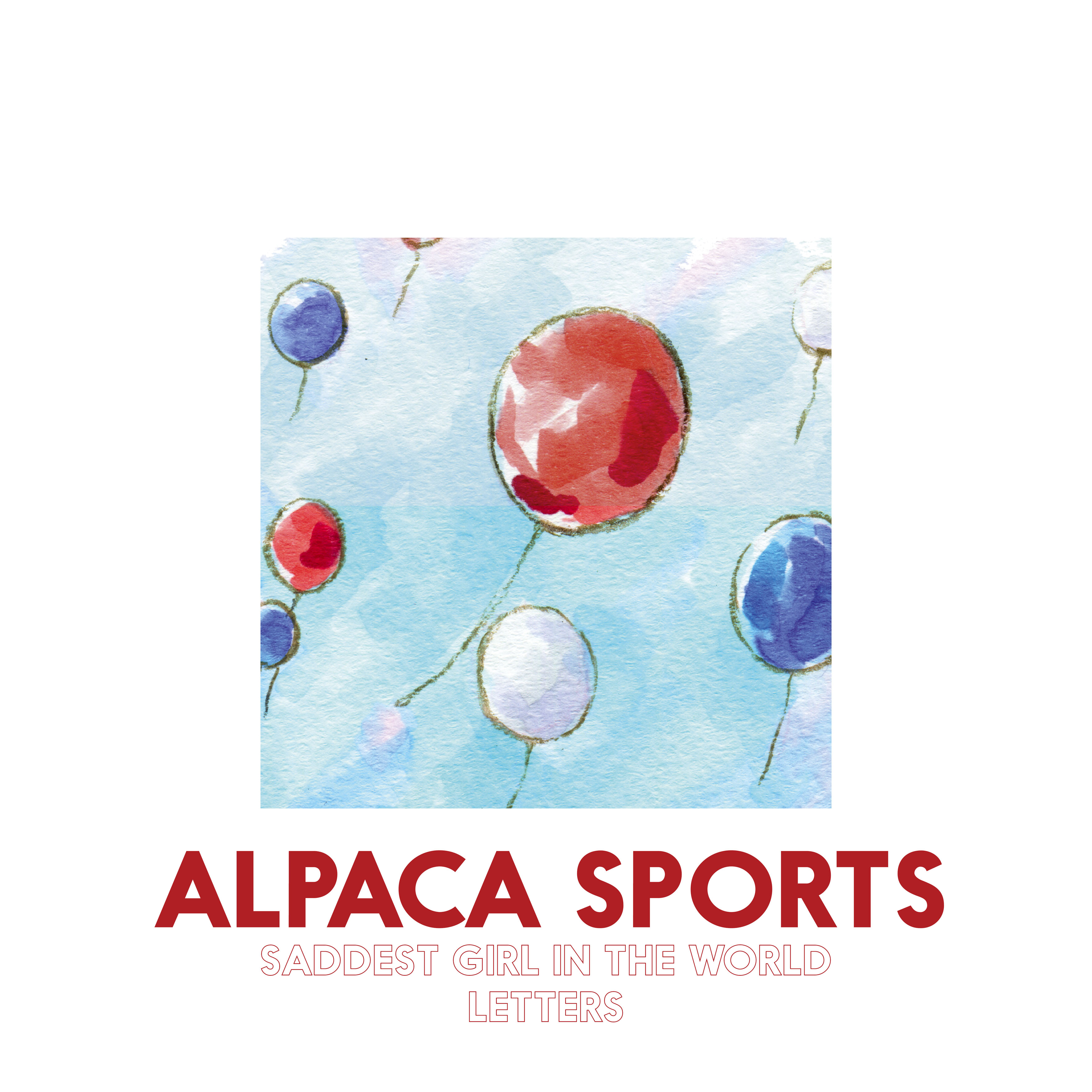 Alpaca Sports "Saddest Girl In The World" Single Digital