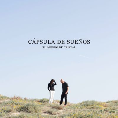 Cápsula De Sueños "Tu Mundo De Cristal"  Digital Single