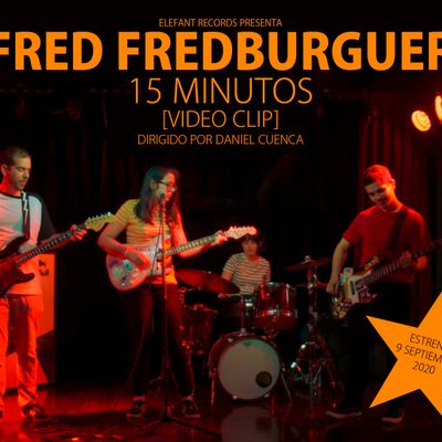 Fred Fredburguer "15 Minutos"