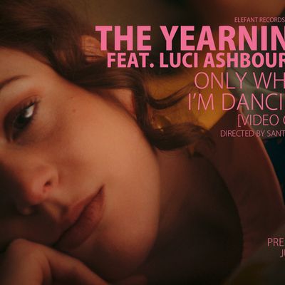The Yearning "Only When I'm Dancing" 