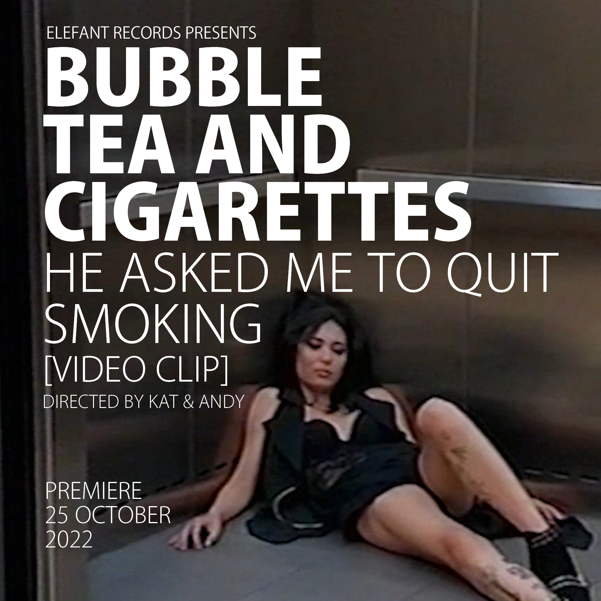 BUBBLE TEA AND CIGARETTES "He Asked Me To Quit Smoking" Video-clip