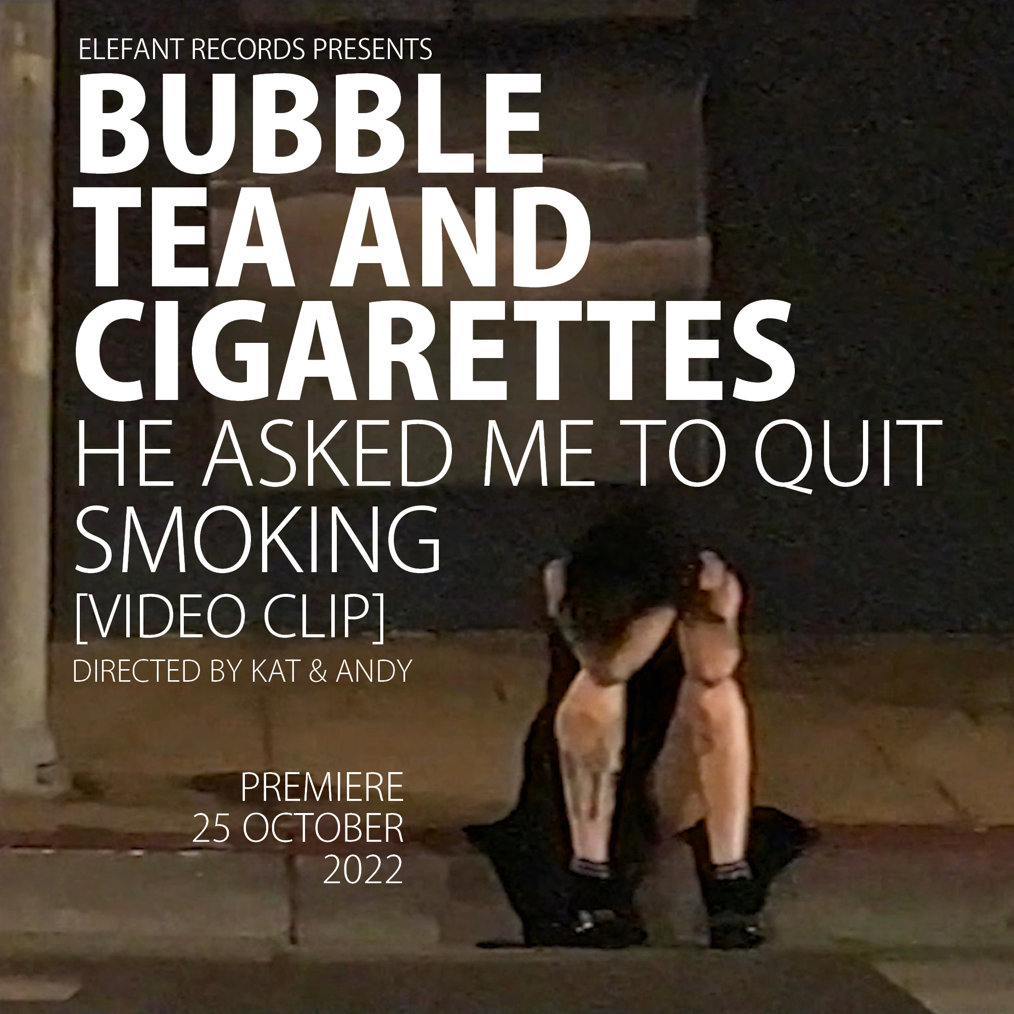 BUBBLE TEA AND CIGARETTES "He Asked Me To Quit Smoking" Video-clip