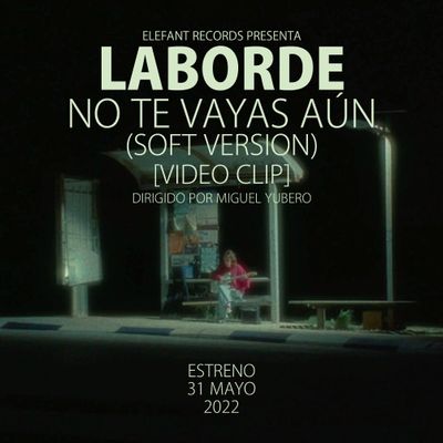 LABORDE "No Te Vayas Aún (Soft Version)" Single Digital
