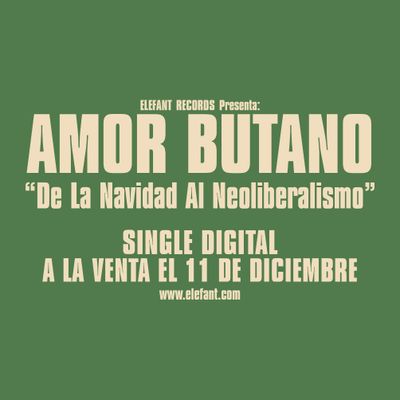 AMOR BUTANO "De La Navidad Al Neoliberalismo" Single Digital