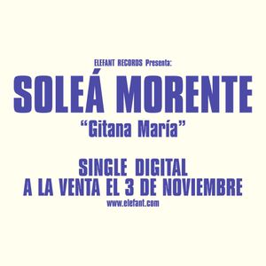 SOLEÁ MORENTE “Gitana María