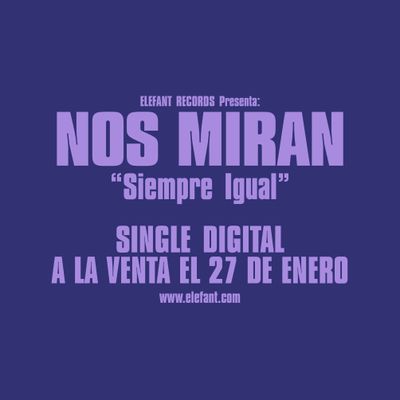 NOS MIRAN "Siempre Igual" Single y Video