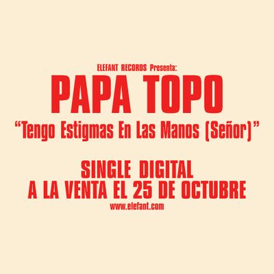 PAPA TOPO "Tengo Estigmas En Las Manos (Señor)" Single Digital 