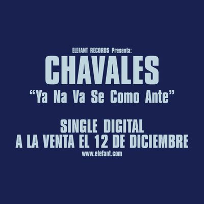 CHAVALES "Ya Na Va Se Como Ante" Single Digital