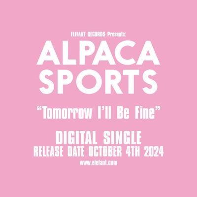 ALPACA SPORTS "Tomorrow I’ll Be Fine" Single Digital 