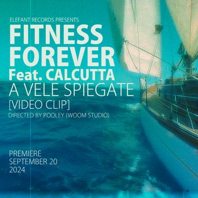 FITNESS FOREVER (Feat. CALCUTTA) "A Vele Spiegate" Single Digital 