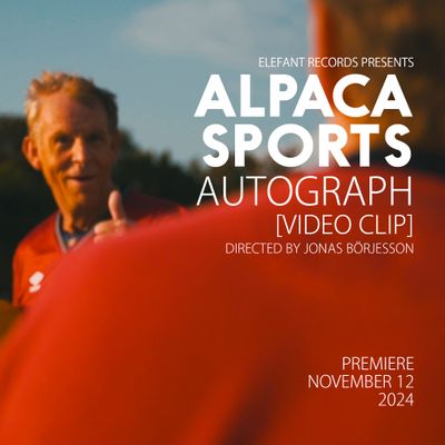 ALPACA SPORTS "Autograph" Video-Clip