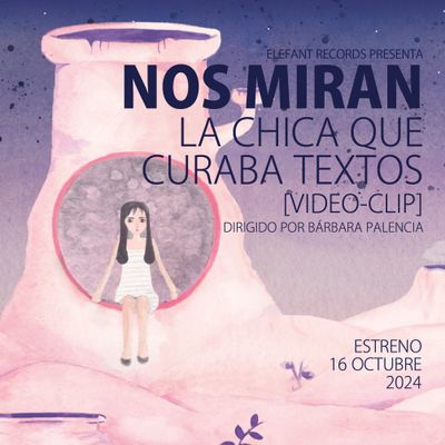 NOS MIRAN "La Chica Que Curaba Textos" Video-Clip