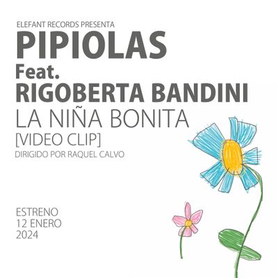 PIPIOLAS (Feat. RIGOBERTA BANDINI) "La Niña Bonita" Single Digital