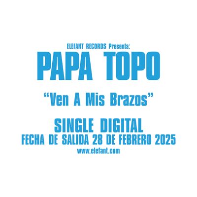 PAPA TOPO "Ven A Mis Brazos" Single Digital