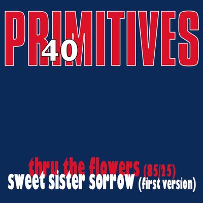 THE PRIMITIVES "40th Anniversary Single" Single 7"