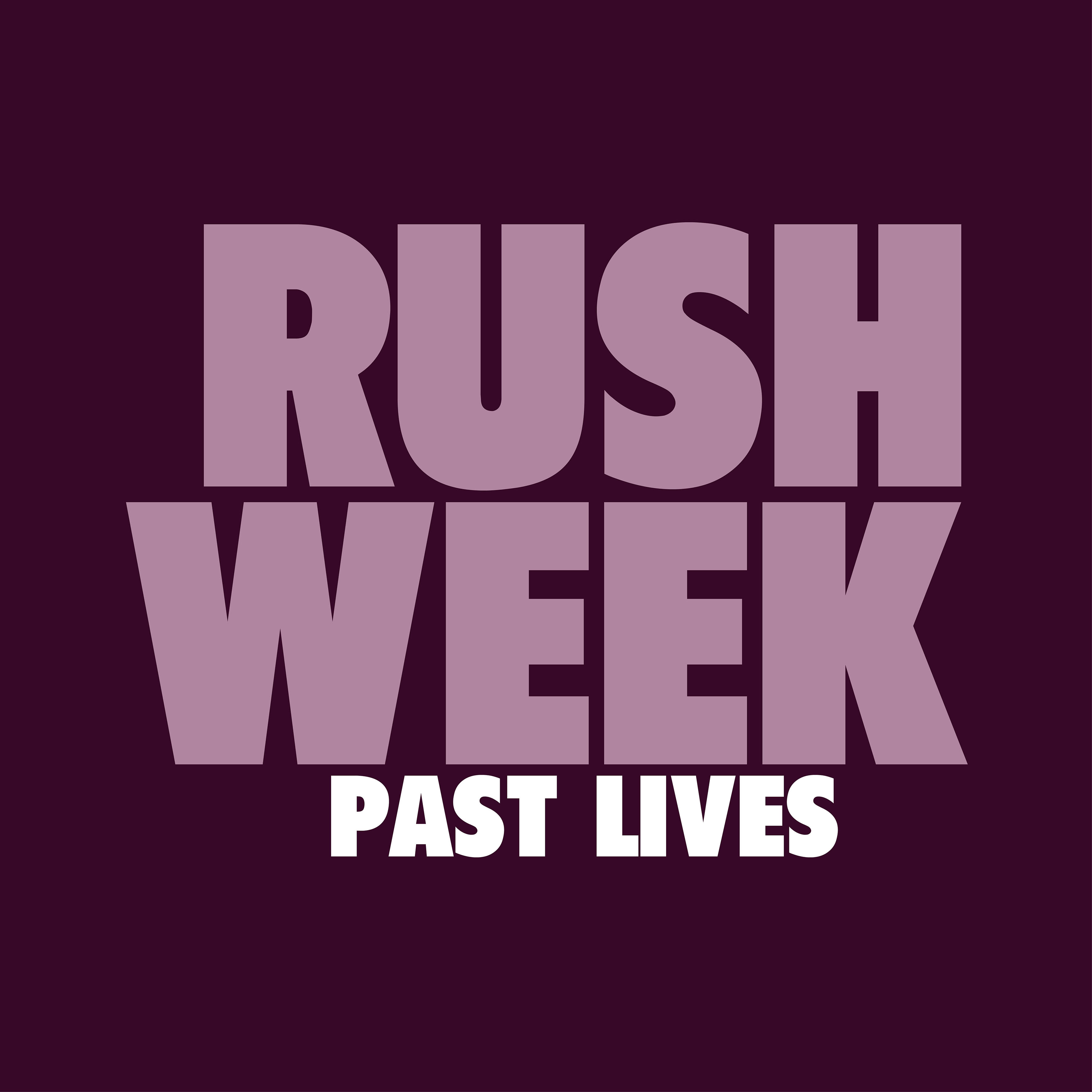RUSH WEEK "Past Lives" Single Digital 