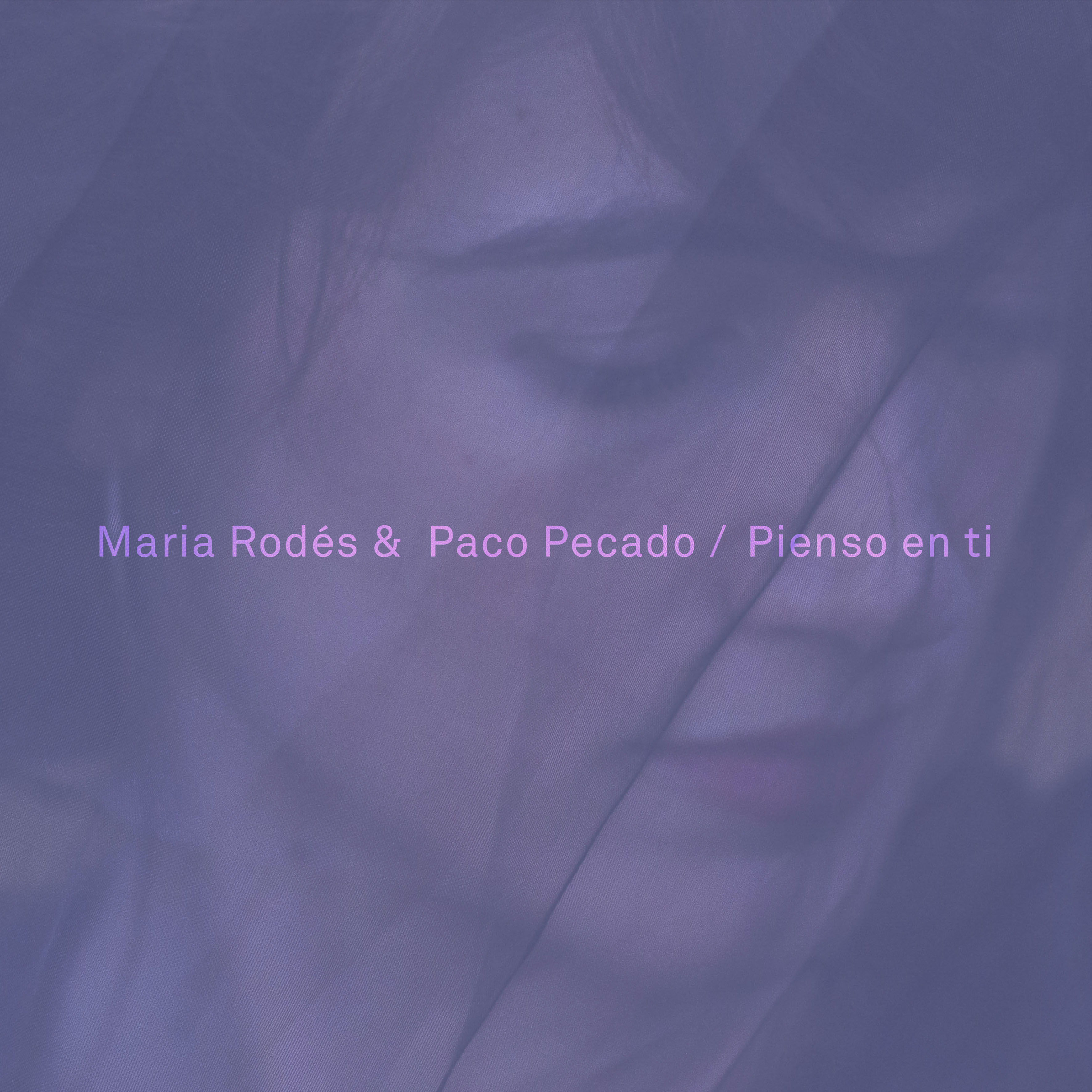 MARIA RODÉS (Feat. Paco Pecado) "Pienso En Ti" Single Digital
