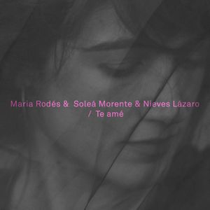  MARIA RODÉS (Feat. Soleá Morente y Nieves Lázaro) 