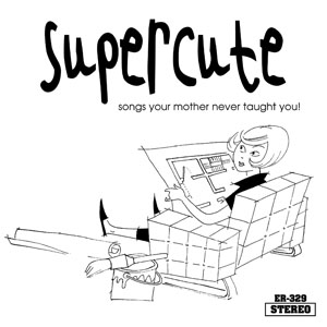 Songs Your Mother Never Taught You